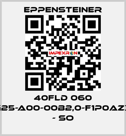 40FLD 060 G25-A00-00B2,0-F1P0AZX - SO Eppensteiner