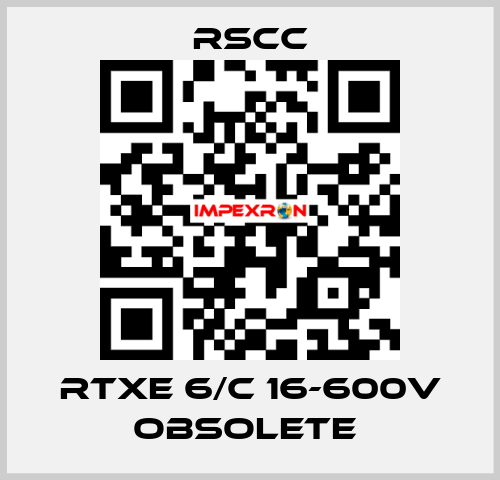 RTXE 6/C 16-600V obsolete  RSCC