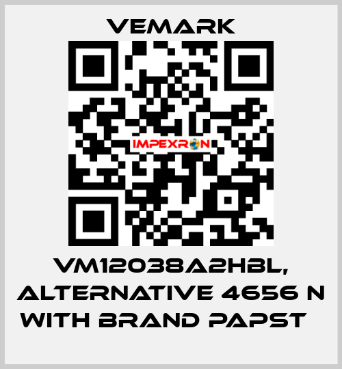 VM12038A2HBL, alternative 4656 N with brand Papst   Vemark