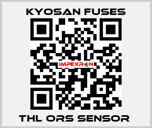 THL ORS SENSOR  Kyosan Fuses