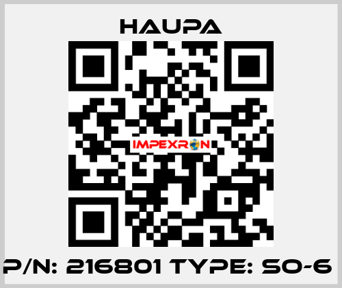 P/N: 216801 Type: SO-6  Haupa