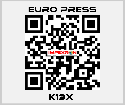 K13X  Euro Press