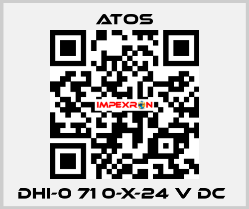 DHI-0 71 0-X-24 V DC  Atos