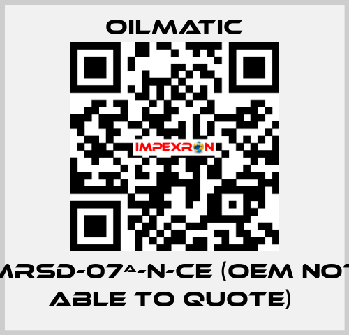 MRSD-07ª-N-CE (OEM not able to quote)  OILMATIC