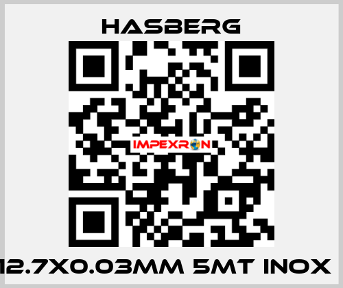 12.7x0.03mm 5mt inox   Hasberg