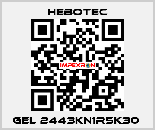  Gel 2443KN1R5K30  HEBOTEC