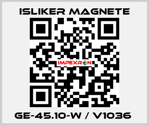 GE-45.10-W / V1036  ISLIKER MAGNETE