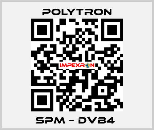 SPM – DVB4  Polytron