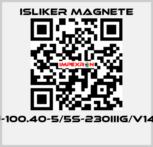 GIu-100.40-5/5S-230IIIG/V1495  ISLIKER MAGNETE