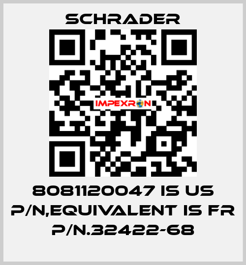 8081120047 is US P/N,equivalent is FR P/N.32422-68 Schrader