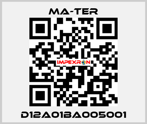 D12A01BA005001 MA-TER