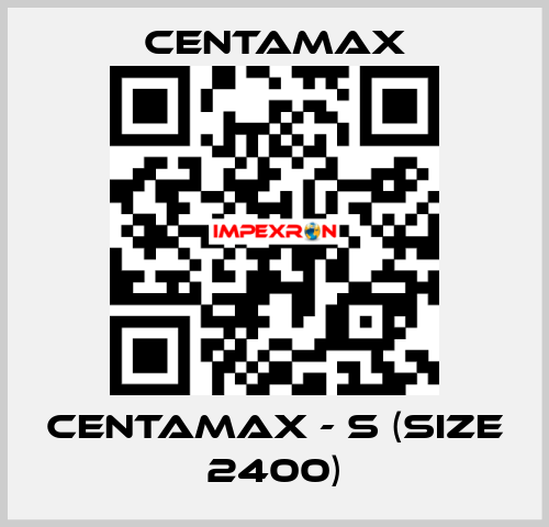 CENTAMAX - S (Size 2400) CENTAMAX