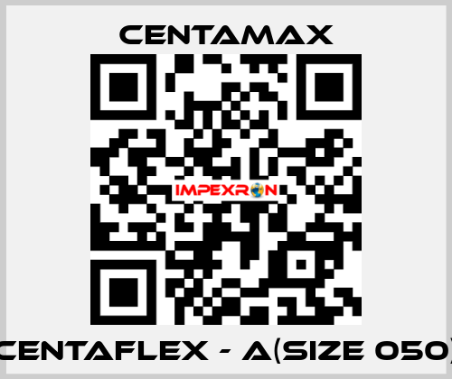 CENTAFLEX - A(Size 050) CENTAMAX