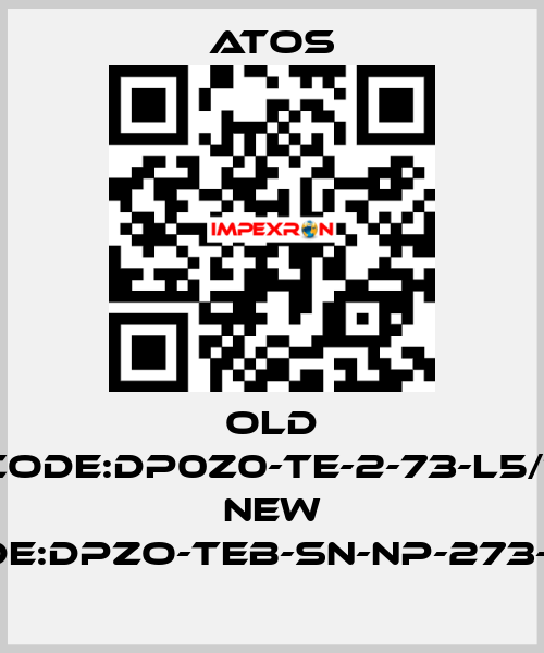 old code:DP0Z0-TE-2-73-L5/1; new code:DPZO-TEB-SN-NP-273-L5/I Atos