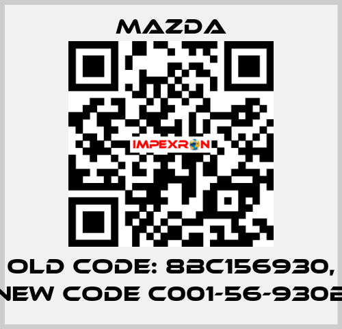 old code: 8BC156930, new code C001-56-930B Mazda