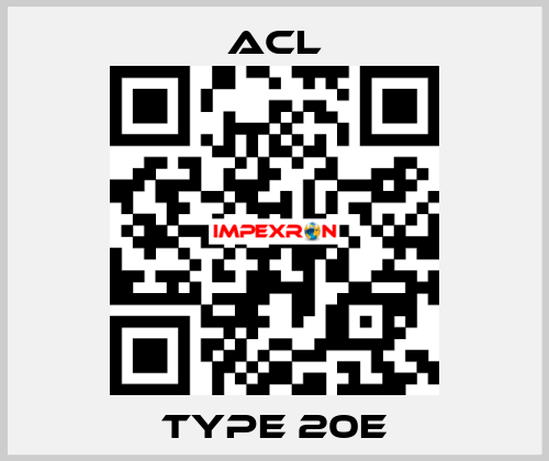 Type 20E ACL