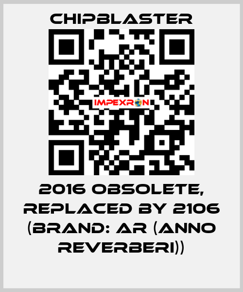 2016 obsolete, replaced by 2106 (Brand: AR (anno reverberi)) Chipblaster