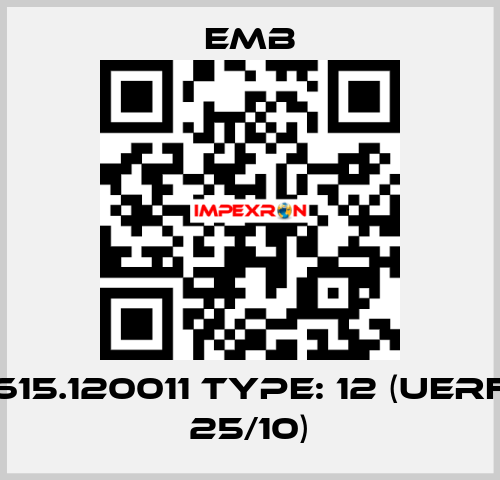 615.120011 Type: 12 (UERF 25/10) Emb