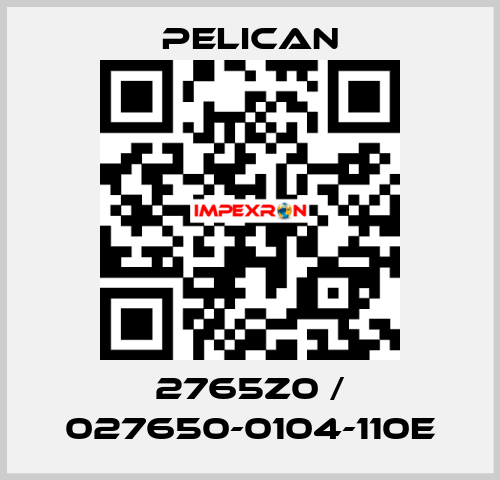 2765Z0 / 027650-0104-110E Pelican