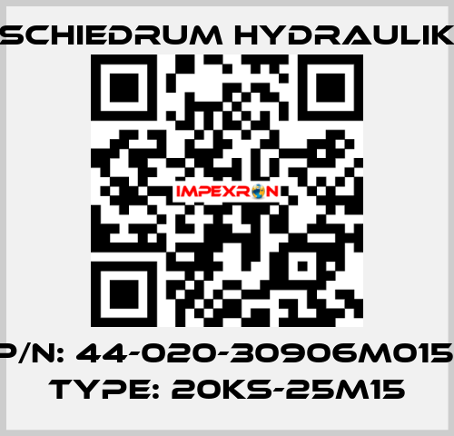 P/N: 44-020-30906M015, Type: 20KS-25M15 SCHIEDRUM HYDRAULIK