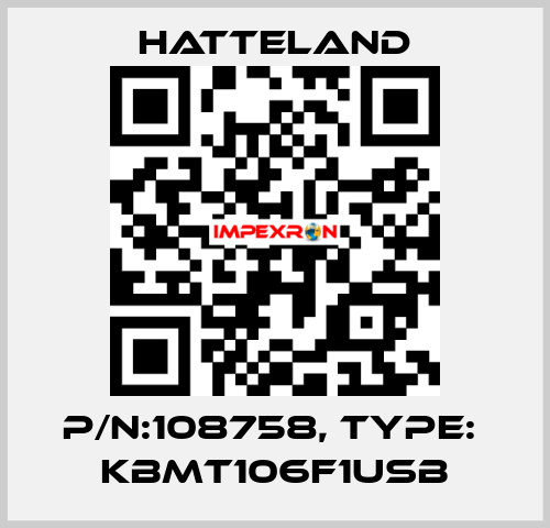 p/n:108758, type:  KBMT106F1USB HATTELAND