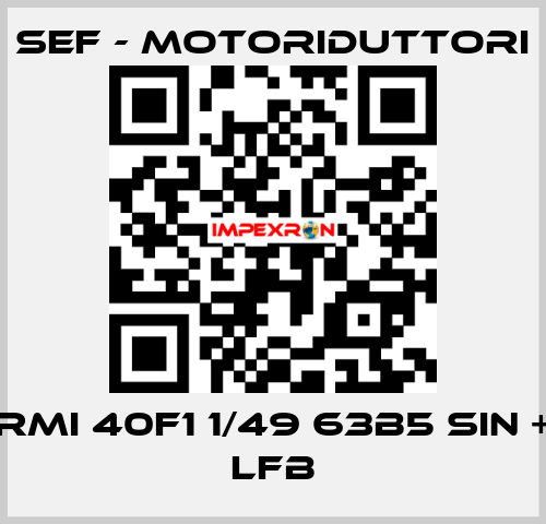 RMI 40F1 1/49 63B5 SIN + LFB SEF - MOTORIDUTTORI