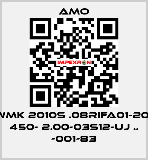 WMK 2010S .08RIFA01-20- 450- 2.00-03S12-UJ .. -001-83 Amo