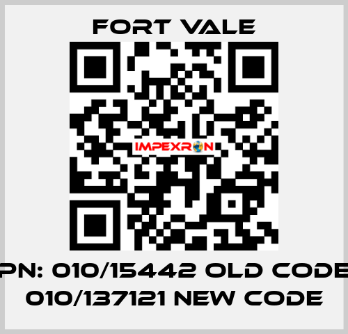 PN: 010/15442 old code 010/137121 new code Fort Vale