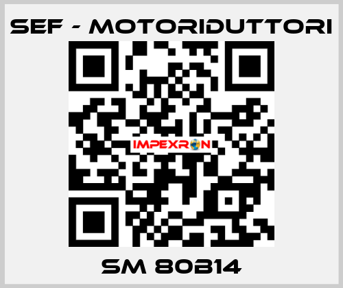 SM 80B14 SEF - MOTORIDUTTORI