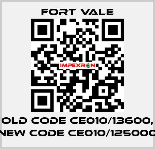 old code CE010/13600, new code CE010/125000 Fort Vale