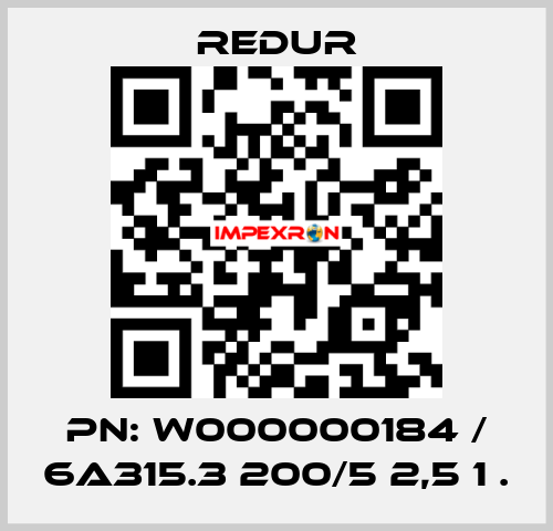 PN: W000000184 / 6A315.3 200/5 2,5 1 . Redur