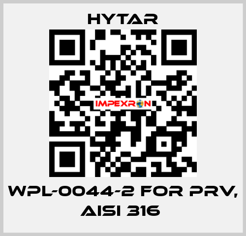 WPL-0044-2 FOR PRV, AISI 316  Hytar