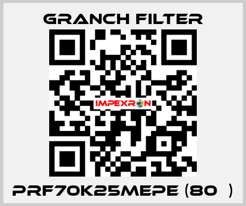 PRF70K25MEPE (80µ) GRANCH FILTER