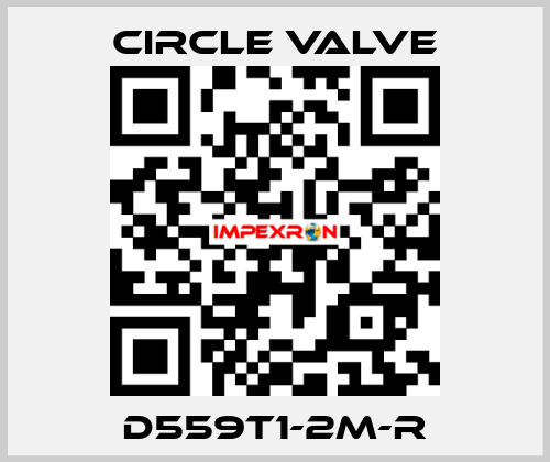 D559T1-2M-R Circle Valve