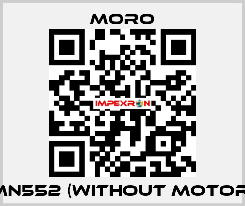 MN552 (without motor) Moro