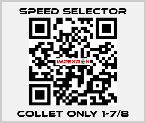 Collet only 1-7/8 Speed Selector