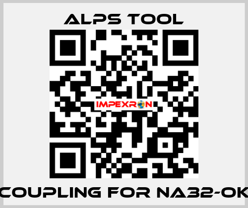 Coupling for NA32-OK ALPS TOOL