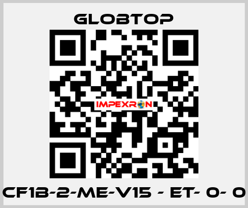 CF1B-2-ME-V15 - ET- 0- 0 Globtop