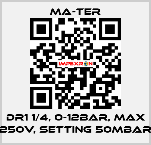 DR1 1/4, 0-12bar, max 250V, setting 50mbar MA-TER