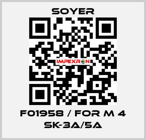 F01958 / FOR M 4 SK-3A/5A Soyer