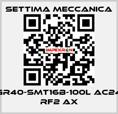 GR40-SMT16B-100L AC24 RF2 AX Settima Meccanica