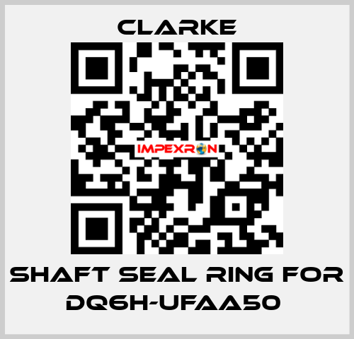 Shaft seal ring for DQ6H-UFAA50  Clarke