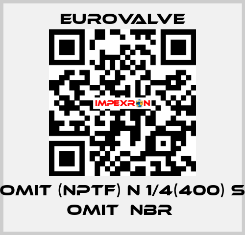 Omit (NPTF) N 1/4(400) S Omit  NBR  Eurovalve