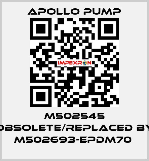 M502545 obsolete/replaced by M502693-EPDM70  Apollo pump