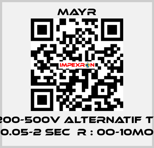 200-500V ALTERNATIF T= 0.05-2 sec  R : 0O-10MO Mayr